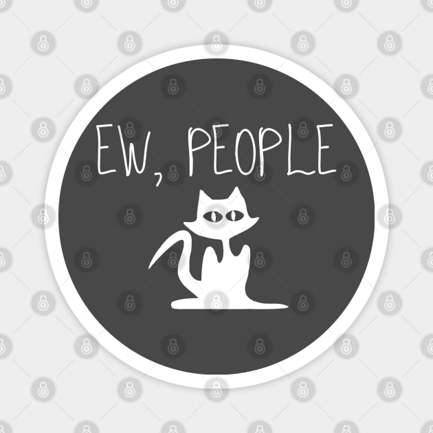 EW People, (for cat lovers) Magnet by Dreamer